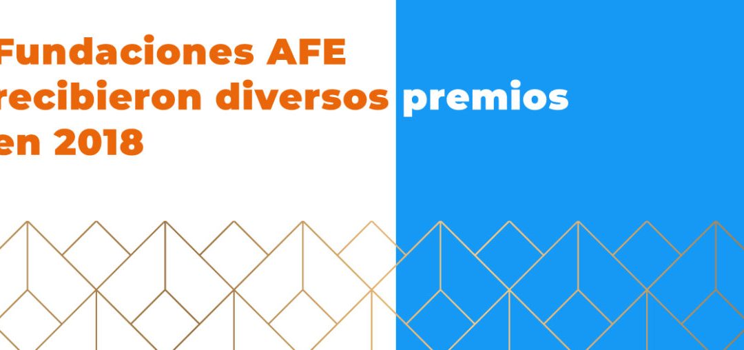 Las Fundaciones AFE recibieron reconocimientos públicos por su labor en 2018