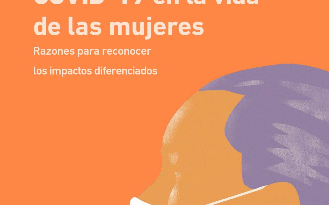 COVID-19 en la vida de las mujeres. Razones para reconocer los impactos diferenciados