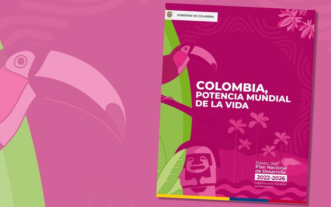 Cápsula: Aprobado el Plan Nacional de Desarrollo «Colombia Potencia Mundial de la Vida»