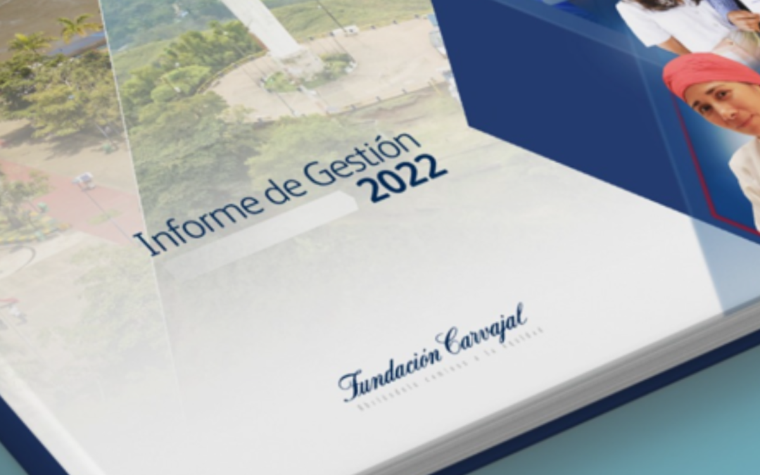 Fundación Carvajal presenta su Informe de Gestión 2022