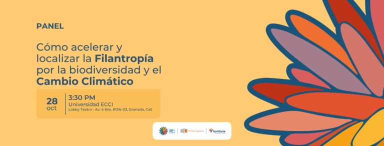 ¿Cómo acelerar y localizar la filantropía por la biodiversidad y el cambio climático?