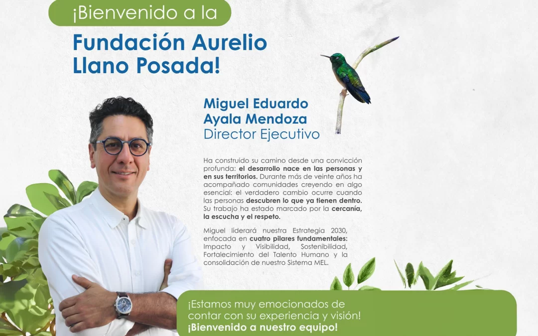 La Fundación Aurelio Llano Posada da la bienvenida a su nuevo Director Ejecutivo: Miguel Eduardo Ayala Mendoza